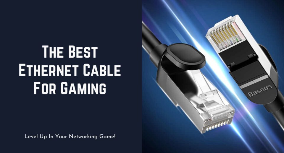 The Best Gaming Ethernet Cable